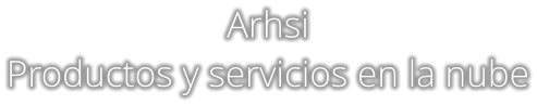 Arhsi Productos y servicios en la nube